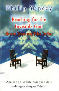 Mencari Tuhan yang Tidak Terlihat = Reaching for the Invisible God