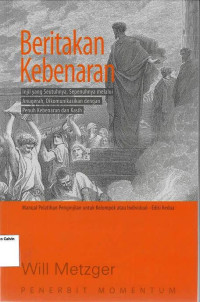 Beritakan Kebenaran: Injil yang Seutuhnya, Sepenuhnya melalui Anugerah, Dikomunikasikan dengan Penuh Kebenaran dan Kasih