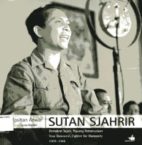 Sutan Sjahrir: Demokrat Sejati, Pejuang Kemanusiaan 1909-1966