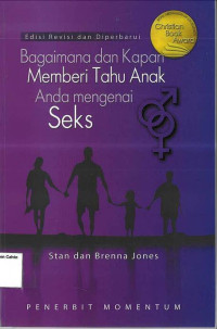 Bagaimana dan Kapan Memberi Tahu Anak Anda Mengenai Seks: Edisi Revisi dan Diperbarui