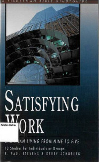 Satisfying Work: Christian Living From Nine to Five