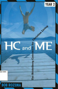 HC and Me: The Heidelberg Catechism for Christian Living Year 2