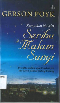 Seribu Malam Sunyi: Di waktu malam, seperti malam ini aku hanya melihat bintang- bintang