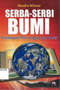 Serba-Serbi Bumi: Ensiklopedi Mini Lengkap dan Detail