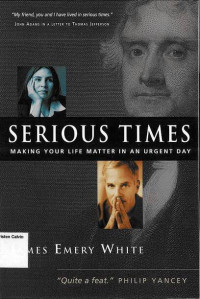 Serious Time: Making Your Life Matter in an Urgent Day