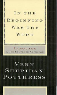 In the Beginning Was the Word: Language A God-Centered Approach