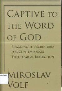 Captive the Word of God: Engaging The Scriptures For Contemporary Theological Reflection