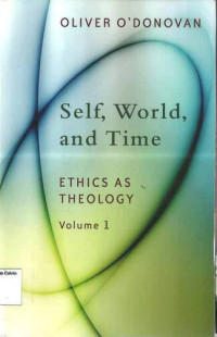 Self, World, and Time: Ethics as Theology