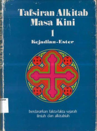 Tafsiran Alkitab Masa Kini 1: Kejadian - Ester