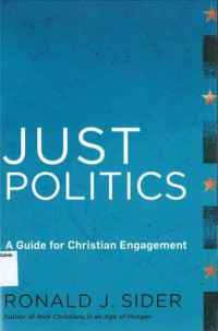 Just Politics: A Guide for Christian Engagement