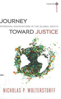 JOURNEY TOWARD JUSTICE : PERSONAL ENCOUNTERS IN THE GLOBAL SOUTH