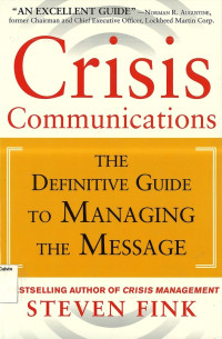 Crisis Communications: The Definitive Guide to Managing the Message