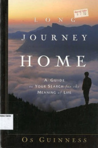 Long Journey Home: A Guide to Your Search for the Meaning of Life