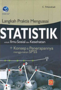 Langkah Praktis Menguasai Statistik untuk Ilmu Sosial dan Kesehatan