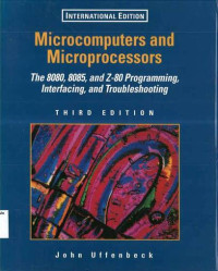 Microcomputers and Microprocessors: The 8080, 8085, and Z-80 Programming, Interfacing, and Troubleshooting