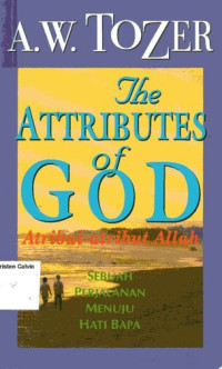 Attributes of God, The (Atribut-atribut Allah): Sebuah Perjalanan Menuju Hati Bapa