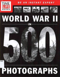 World War II in 500 Photographs