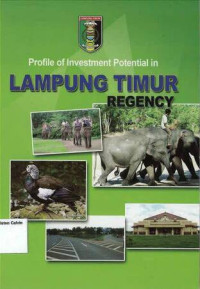 Profile of Investment Potential in Lampung Timur Regency