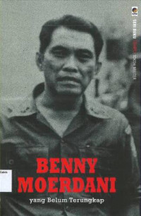 Benny Moerdani yang Belum Terungkap: Seri Buku TEMPO: Tokoh Militer