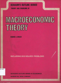 Macroeconomic Theory: Schaum's Outline Series Theory and Problem of