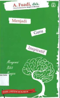 Menjadi Guru Inspiratif: Menyemai Bibit Bangsa: Man Jadda Wajada series