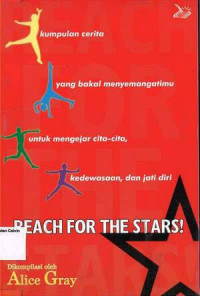 Reach for the Stars: Kumpulan Cerita yang Bakal Menyemangatimu untuk Mengejar Cita-Cita, Kedewasaan, dan Jati Diri