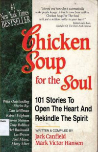 Chicken Soup for the Soul: 101 Stories to Open the Heart and Rekindle the Spirit