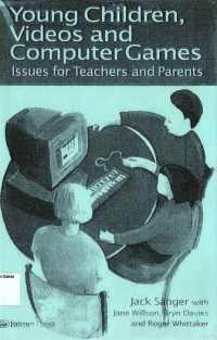 Young Children, Videos and Computer Games: Issues for Teachers and Parents