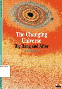 Changing Universe, The: Big Bang and After: New Horizons