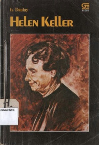 Helen Keller: Anak Buta, Tuli, Bisu Tapi Jadi Pengarang Masyhur