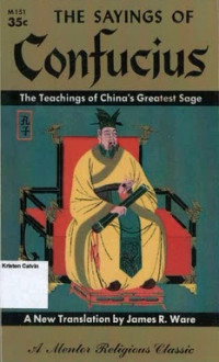 Sayings of Confucius, The: A Mentor Religious Classic