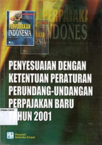 Perpajakan Indonesia: Penyesuaian dengan Ketentuan Peraturan Perundang-Undangan Perpajakan Baru Tahun 2001