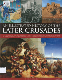 Illustrated History of the Later Crusades, An