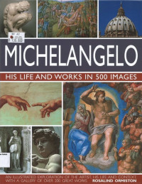 Michelangelo: His Life and Works in 500 Images