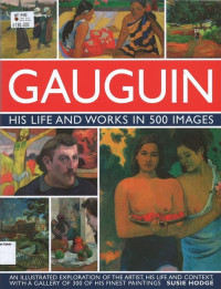 Gauguin: His Life and Works in 500 Images