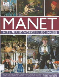 Manet: His Life and Works in 500 Images