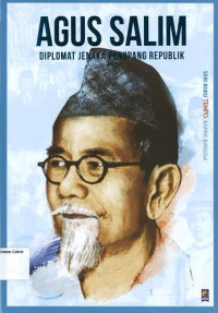 Agus Salim: Diplomat Jenaka Penopang Republik