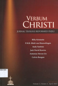 Verbum Christi: Vol.2, No.1 April 2015 Jurnal Teologi Reformed Injili