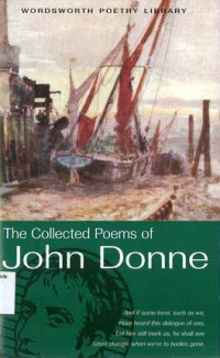 Collected Poems of John Donne, The: Wordsworth Poetry Library