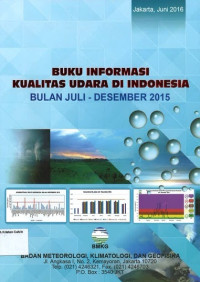 Buku Informasi Kualitas Udara di Indonesia Bulan Juli- Desember 2015