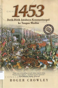 1453 Detik-detik Jatuhnya Konstantinopel ke Tangan Muslim