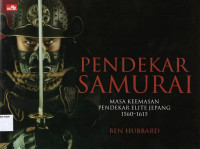 Pendekar Samurai: Masa Keemasan Pendekar Elite Jepang 1560-1615