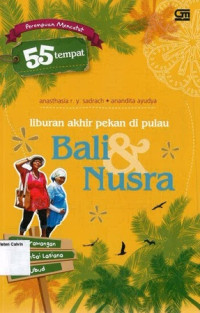 Liburan Akhir Pekan Di Pulau Bali & Nusra