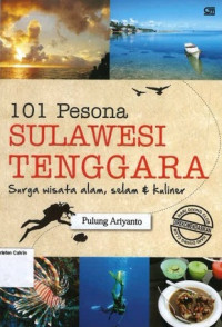 101 Pesona Sulawesi Tenggara: Surga Wisata Alam, Selam dan Kuliner