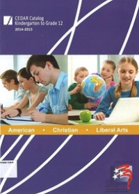 Cedar Catalog Kindergarten to Grade 12 2014-2015 American Christian Liberal Arts