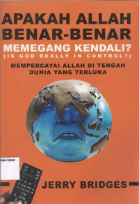 Apakah Allah Benar-Benar Memegang Kendali? Is God Really In Control: Mempercayai Allah di Tengah Dunia yang Terluka