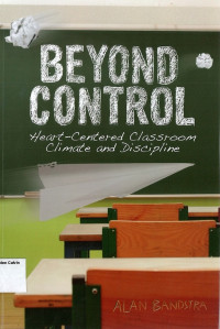 Beyond Control: Heart-Centered- Classroom Climate and Discipline