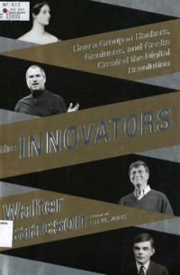 Innovators, The: How a Group of Hackers, Geniuses, and Geeks Created the Digital Revolution