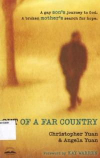 Out of a Far Country: A gay son's journey to God. A broken mother's search for hope.