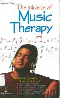 Miracle of Music Therapy, The: The Healing Powers of Sound & Music